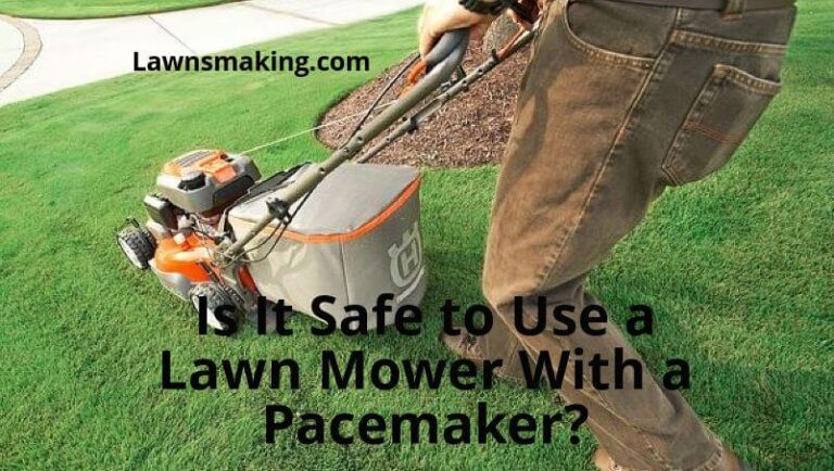 Can you use a lawn mower with a pacemaker